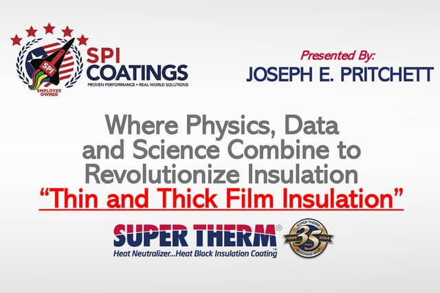 Where Physics, Data and Science Combine to Revolutionize Insulation "Thin and Thick Film Insulation"